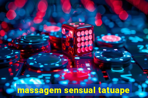 massagem sensual tatuape